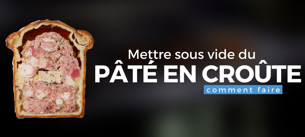 Conservation du pâté en croûte sous vide